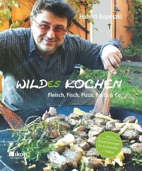Wildes Kochen von Kopeszki,  Dr. Mag. Hubert