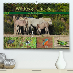 Wildes Südfrankreich (Premium, hochwertiger DIN A2 Wandkalender 2023, Kunstdruck in Hochglanz) von Schaack,  René