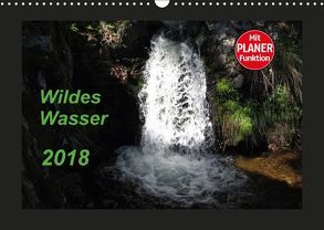 Wildes Wasser (Wandkalender 2018 DIN A3 quer) von Keller,  Angelika