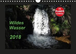 Wildes Wasser (Wandkalender 2018 DIN A4 quer) von Keller,  Angelika