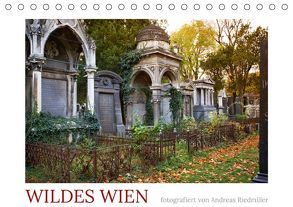 Wildes Wien fotografiert von Andreas Riedmiller (Tischkalender 2019 DIN A5 quer) von Riedmiller,  Andreas