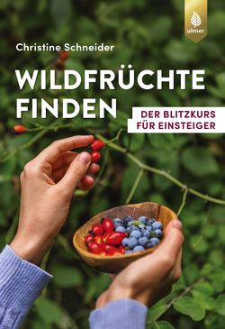 Wildfrüchte finden von Schneider,  Christine