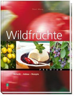 Wildfrüchte von Lüscher,  Erika, Maag,  Thuri