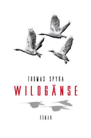 Wildgänse von Spyra,  Thomas