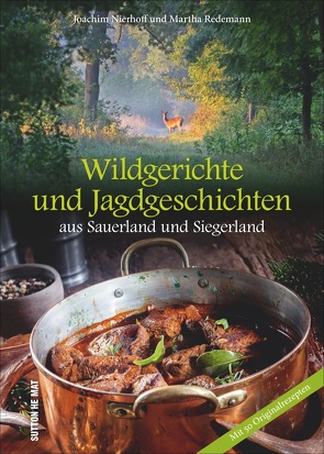 Wildgerichte und Jagdgeschichten aus Sauerland und Siegerland von Nierhoff,  Joachim, Redemann,  Martha