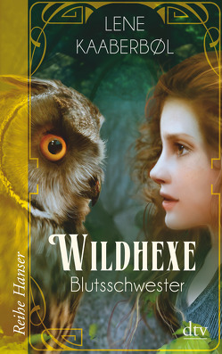 Wildhexe – Blutsschwester von Haefs,  Gabriele, Kaaberbøl,  Lene
