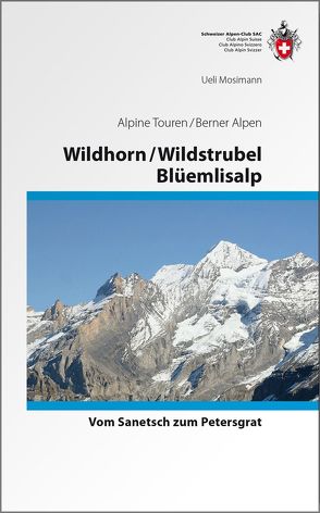Wildhorn / Wildstrubel / Blüemlisalp von Mosimann,  Ueli