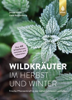 Wildkräuter im Herbst und Winter von Hissel,  Janine, Rechenburg,  Liesa