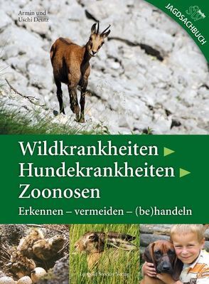 Wildkrankheiten > Hundekrankheiten > Zoonosen von Deutz,  Armin, Deutz,  Uschi