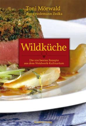 Wildküche von Mörwald,  Toni