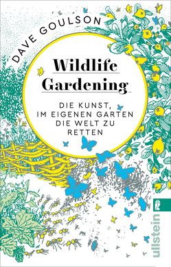Wildlife Gardening von Goulson,  Dave, Hoff,  Nils, Ranke,  Elsbeth