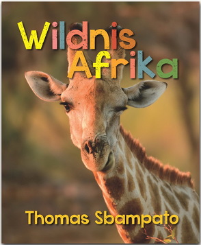 Wildnis Afrika von Sbampato,  Thomas