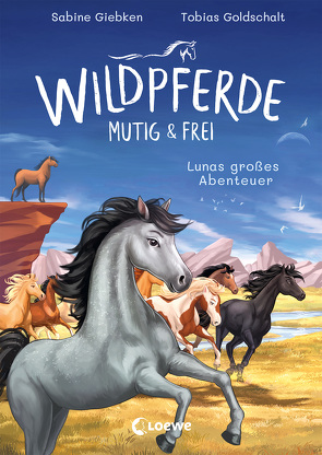 Wildpferde – mutig und frei (Band 1) – Lunas großes Abenteuer von Giebken,  Sabine, Goldschalt,  Tobias