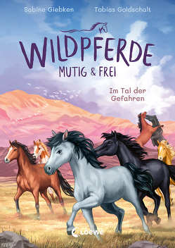 Wildpferde – mutig und frei (Band 2) – Im Tal der Gefahren von Giebken,  Sabine, Goldschalt,  Tobias