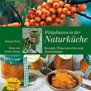 Wildpflanzen in der Naturküche von Wick,  Marion