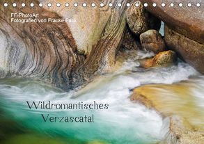 Wildromantisches Verzascatal (Tischkalender 2019 DIN A5 quer) von Fuck,  Frauke