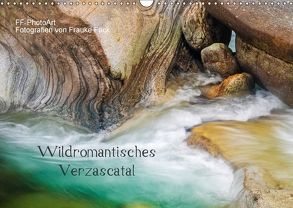 Wildromantisches Verzascatal (Wandkalender 2018 DIN A3 quer) von Fuck,  Frauke