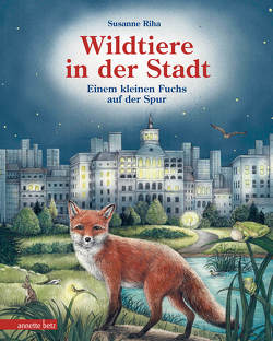 Wildtiere in der Stadt – Einem kleinen Fuchs auf der Spur von Riha,  Susanne