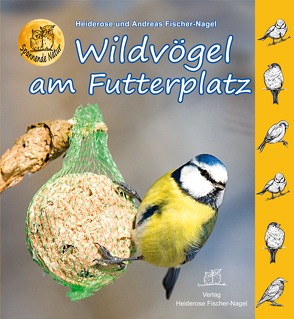 Wildvögel am Futterplatz von Fischer-Nagel Andreas, Fischer-Nagel,  Heiderose