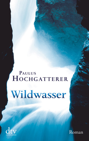 Wildwasser von Hochgatterer,  Paulus
