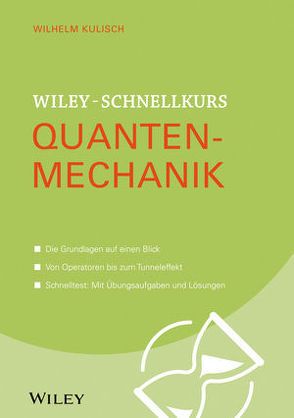 Wiley-Schnellkurs Quantenmechanik von Kulisch,  Wilhelm