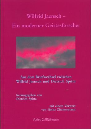 Wilfrid Jaensch – Ein moderner Geistesforscher von Jaensch,  Wilfrid, Spitta,  Dietrich, Zimmermann,  Heinz