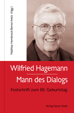 Wilfried Hagemann – Mann des Dialogs von Aretz,  Bernd, Hembrock,  Matthias