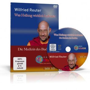 Wilfried Reuter: Was Heilung wirklich bedeutet – Die Medizin des Buddha von Reuter,  Wilfried