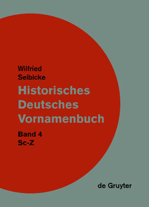 Wilfried Seibicke: Historisches Deutsches Vornamenbuch / Sc – Z von Seibicke,  Wilfried