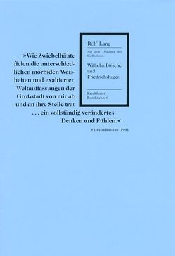 Wilhelm Bölsche und Friedrichshagen von Bruyn,  Wolfgang de, Lang,  Rolf, Rehfeld,  Hans-Jürgen