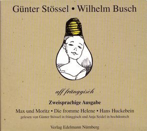 Wilhelm Busch aff fränggisch von Stössel,  Günter