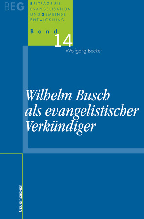 Wilhelm Busch als evangelistischer Verkündiger von Becker,  Wolfgang
