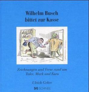 Wilhelm Busch bittet zur Kasse von Gehre,  Ulrich