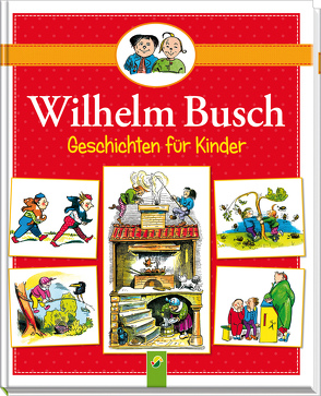 Wilhelm Busch Geschichten für Kinder von Busch,  Wilhelm