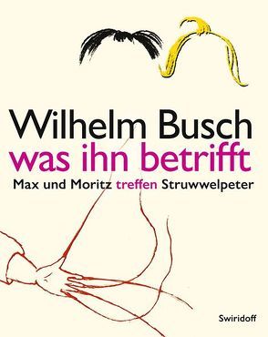 Wilhelm Busch was ihn betrifft von Ries,  Hans, Vetter-Liebenow,  Gisela, Weber,  C. Sylvia
