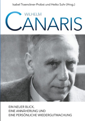 Wilhelm Canaris von Suhr,  Heiko, Traenckner-Probst,  Isabel