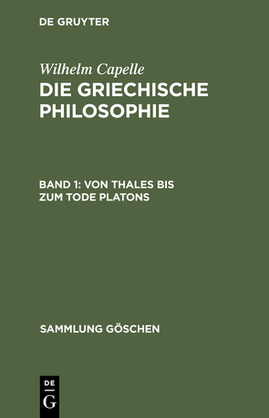 Wilhelm Capelle: Die griechische Philosophie / Von Thales bis zum Tode Platons von Mueller,  Johannes