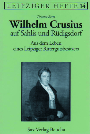 Wilhelm Crusius auf Sahlis und Rüdigsdorf von Bertz,  Thomas