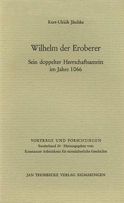 Wilhelm der Eroberer von Jäschke,  Kurt U