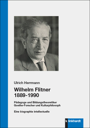 Wilhelm Flitner 1889-1990 von Herrmann,  Ulrich