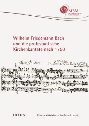 Wilhelm Friedemann Bach und die protestantische Kirchenkantate nach 1750 von Hirschmann,  Wolfgang, Wollny,  Peter