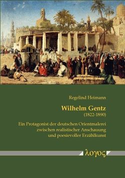 Wilhelm Gentz (1822-1890) von Heimann,  Regelind
