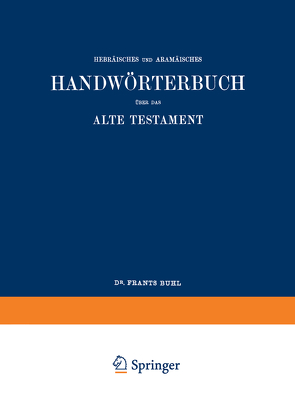 Wilhelm Gesenius’ Hebräisches und Aramäisches Handwörterbuch über das Alte Testament von Buhl,  Frants, Gesenius,  Wilhelm