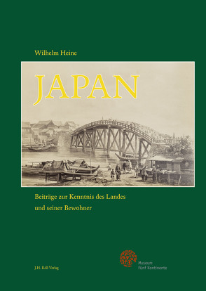 Wilhelm Heine: Japan – Beiträge zur Kenntnis des Landes und seiner Bewohner von Hirner,  Andrea, Richtsfeld,  Bruno