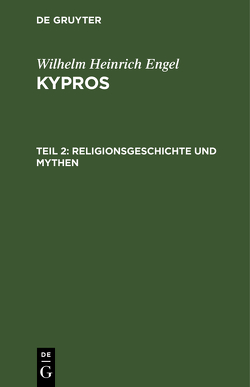 Wilhelm Heinrich Engel: Kypros / Religionsgeschichte und Mythen von Engel,  Wilhelm Heinrich