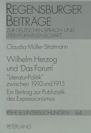Wilhelm Herzog und «Das Forum» von Müller-Stratmann,  Claudia