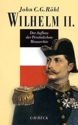 Wilhelm II. von Röhl,  John C. G.