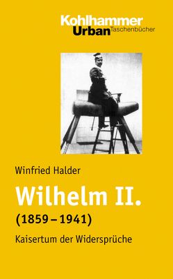 Wilhelm II. (1859-1941) von Halder,  Winfried