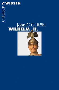 Wilhelm II. von Röhl,  John C. G.