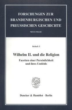 Wilhelm II. und die Religion. von Samerski,  Stefan